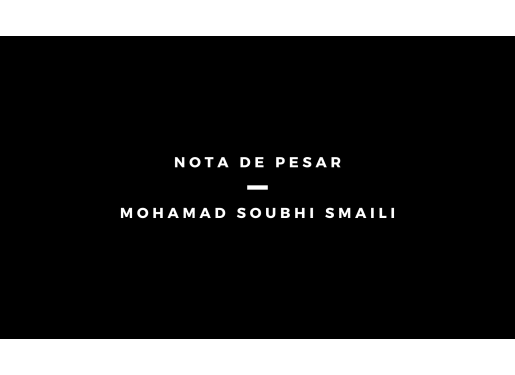 Nota de Pesar: Mohamad Soubhi Smaili